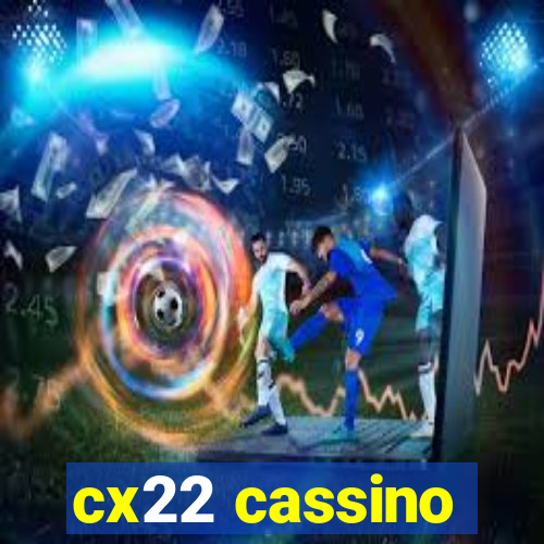 cx22 cassino